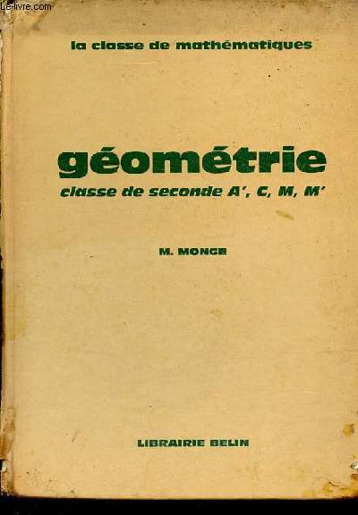 Enseignement du second degr programme de 1960 - La classe de mathmatiques - Gomtrie - Classe de 2e (Sections A', C, M et M') - 2e dition.