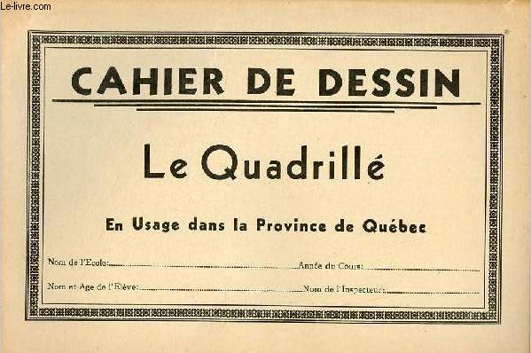 Cahier de dessin - Le Quadrill en usage dans la Province de Qubec.