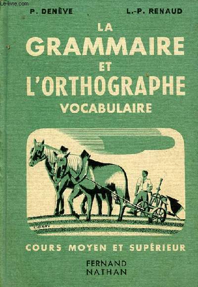 La grammaire l'orthographe et le vocabulaire - Cours moyen 2e anne et cours suprieur.