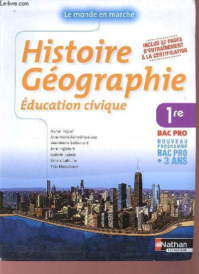 Le monde en marche - Histoire Gographie 1re Bac Pro - Nouveaux programme bac pro 3 ans.