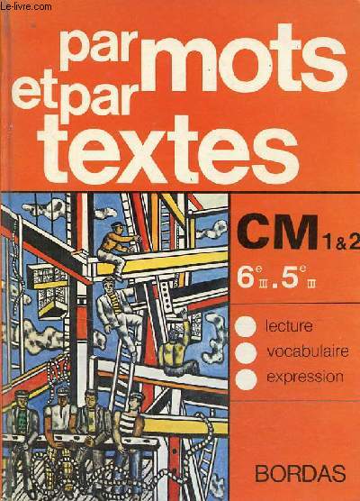 Par mots et par textes lecture/vocabulaire/expression - Cours moyen classes de 6e et 5e III.