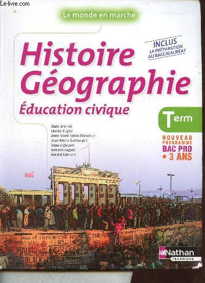 Histoire Gographie Education civique - Term nouveau programme bac pro 3 ans - Inclus la prparation au baccalaurat - Le monde en marche.