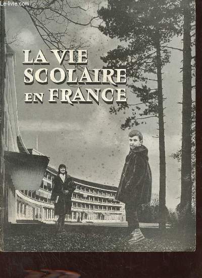 La vie scolaire en France - n1 - Collection images de la vie scolaire 1956 brochure n51 V.S.