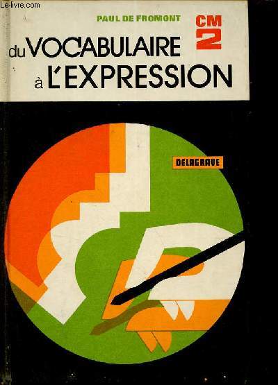 Du vocabulaire  l'expression CM2 - Expression orale et crite vocabulaire exercices d'imprgnation.