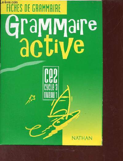 Grammaire active CE2 cycle 3 niveau 1 - Fiches de grammaire.