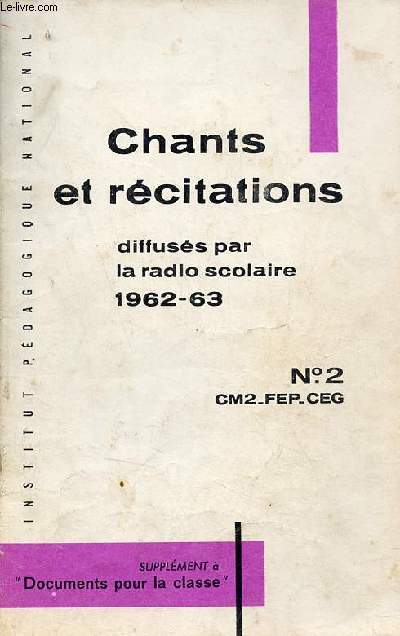 Recueil de chants et de textes de rcitation - Livret n2  l'usage des lves du cours moyen 2e anne du cycle terminal des coles primaires et du cycle d'observation des lyces et collges d'enseignement gnral.