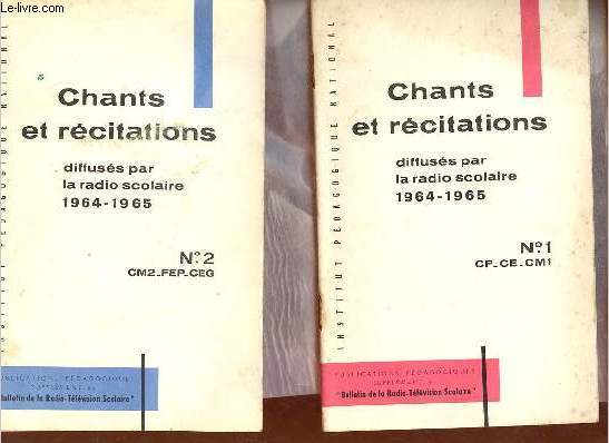 Recueil de chants et de textes de rcitation -  l'usage des lves des coles primaires - Livret n1 : CP-CE-CM1 + Livret n2 : CM2 FEP CEG - Diffuss par la radio scolaire 1964-1965.