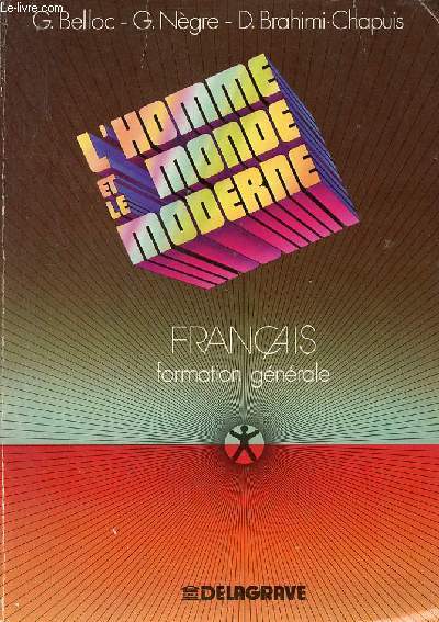 L'homme et le monde moderne - Franais formation gnrale.