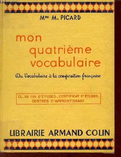 Mon quatrime vocabulaire - Du vocabulaire  la composition franaise CL.de fin d'tudes primaires C..p.. centres d'apprentissage.