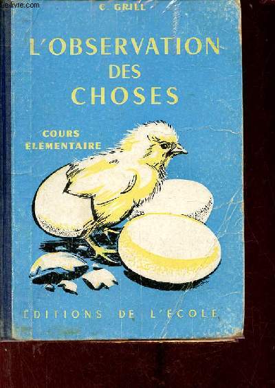 L'observation des choses - Cours lmentaires (1re et 2e annes) classes de 10e et 9e - n325.