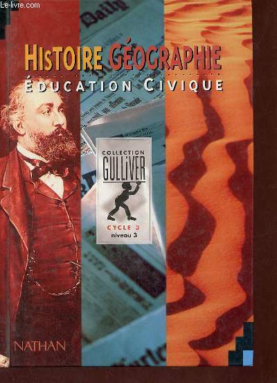 Histoire Géographie Education Civique - Cycle 3 niveau 3 - Conforme aux programmes de 1995.