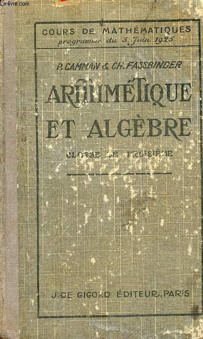 Arithmtique et algbre classe de troisime - 2e dition - Cours de mathmatiques programme du 3 juin 1925.