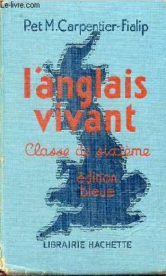 L'anglais vivant - Classe de sixime - Edition bleue.