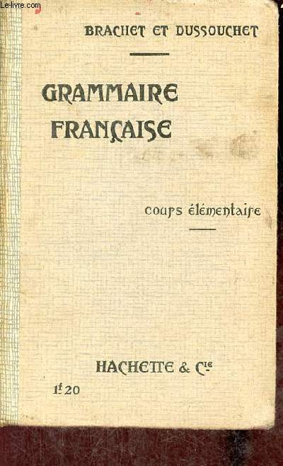 Grammaire franaise cours lmentaire - 18e dition.