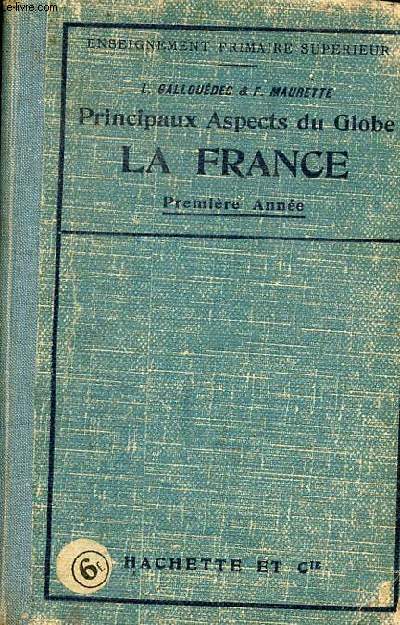 Principaux aspects du globe La France - Premire anne - 7e dition revue et corrige - Enseignement primaire suprieur.