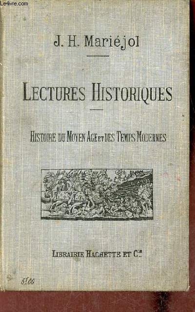 Lectures historiques - Histoire du moyen age et des temps modernes 1270-1610 - 3e dition revue.
