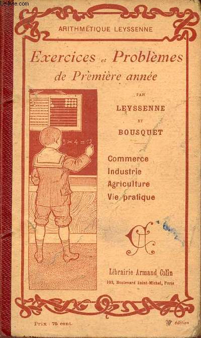 Exercices et problmes de premire anne emprunts au commerce,  l'industrie,  l'agriculture et  la vie pratique - Edition corrige contenant les signes abrviatifs officiels des units du systme mtrique.