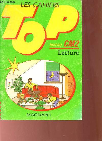 Les cahiers top - Niveau CM2 - Lecture.