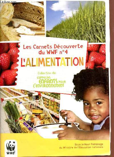 Les carnets dcouverte du WWF n4 - L'alimentation - Collection de l'appel des enfants pour l'environnement.