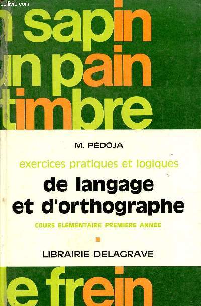 Exercices pratiques et logiques de langage et d'orthographe - Cours lmentaire 1re anne.