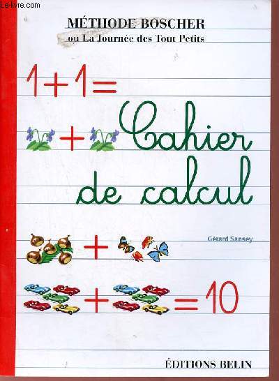 Cahier d'exercices de calcul - Mthode Boscher ou la journe des tout petits.