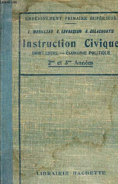 Notions lmentaires dinstruction civique de droit usuel et d'conomie politique - 2me et 3me annes - Enseignement primaire suprieur - 6e dition revue.