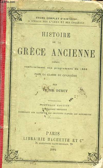 Histoire de la Grce ancienne rdige conformment aux programmes de 1880 pour la classe de cinquime - Nouvelle dition.