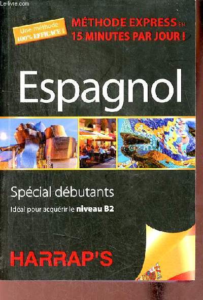 Espagnol mthode express - Harrap's - Spcial dbutants idal pour acqurir le niveau B2.