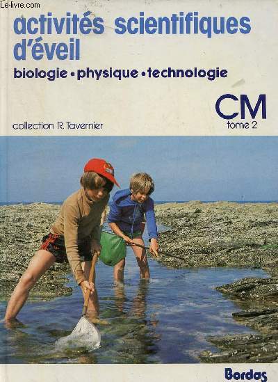 Activits scientifiques d'veil biologie, physique, technologie - CM Tome 2.