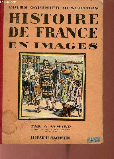 Histoire de France en images - Cours Gauthier-Deschamps.