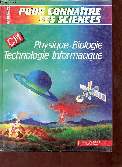 Physique-Biologie-Technologie-Informatique CM - Collection pour connatre les sciences.