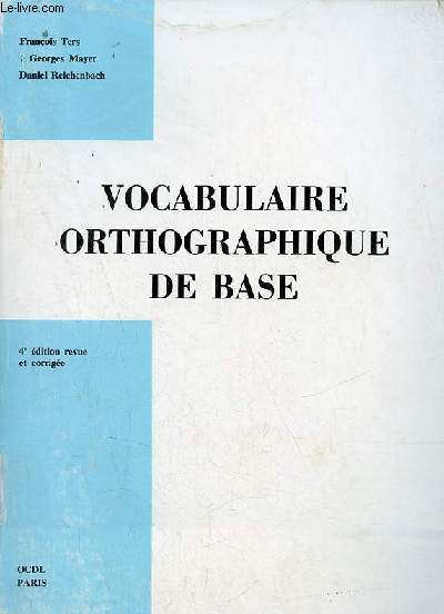 Programme de vocabulaire orthographique de base - Cycles primaire et secondaire rpartition par centres d'tudes - 4e edition revue et corrige.