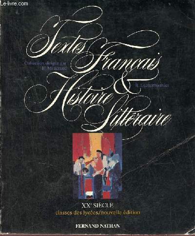 Textes franais et histoire littraire XXe sicle - Classes des lyces - Nouvelle dition augmente.