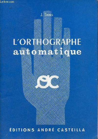 L'orthographe automatique.