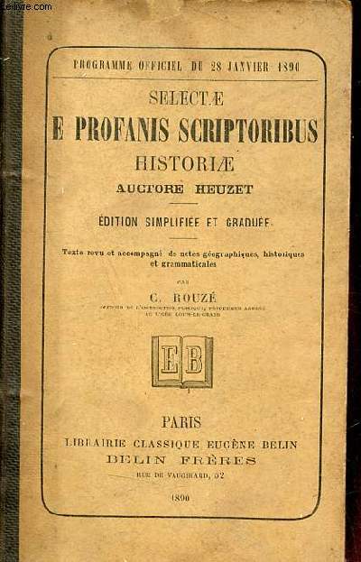 Selectae e profanis scriptoribus historiae auctore Heuzet - Edition simplifie et gradue.