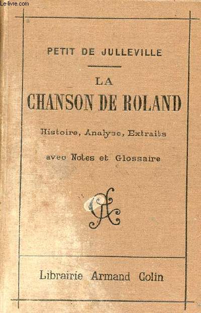 La chanson de Roland - Histoire, analyse, extraits avec notes et glossaire.