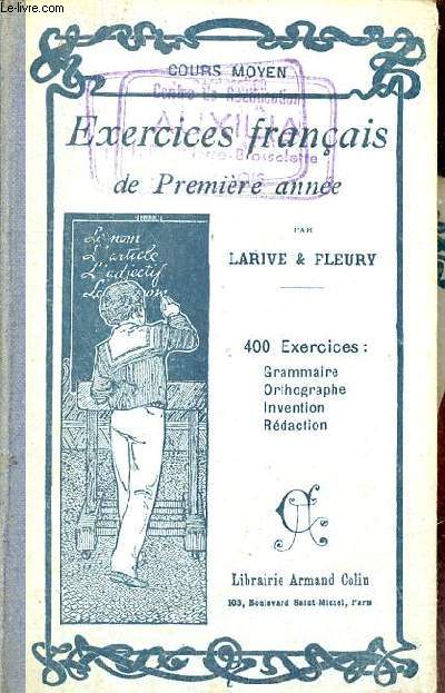 Exercices franais de premire anne - Cours moyen - 400 exercices grammaire orthographe invention rdaction.