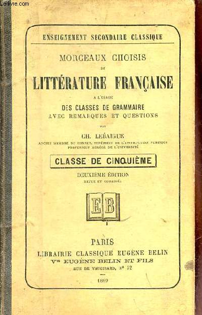 Morceaux choisis de littrature franaise  l'usage des classes de grammaire avec remarques et questions - Classe de cinquime - 2e dition.