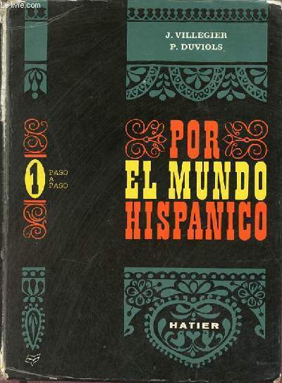 Por el mundo hispanico - 1 : Paso a paso classes de 6e et 5e cycle d'observation premire langue classe de 4e seconde langue.