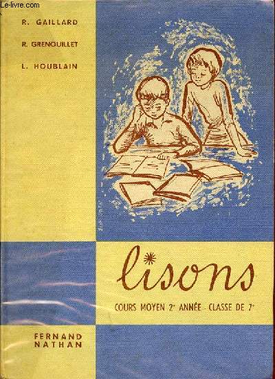 Lisons nouvelle collection de livres de lecture  l'usage des lves des coles primaires - Cours moyen 2e anne classe de 7e - Lectures et tudes de textes.