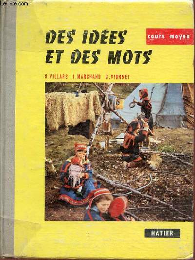 Des ides et des mots - locution, vocabulaire, orthographe, expression crite - Cours moyen et suprieur.