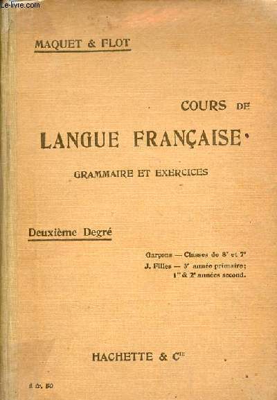 Cours de langue franaise grammaire et exercices - Deuxime degr garons classes de 8e et 7e filles 3e anne primaire 1re et 2e annes secondaires - 6e dition revue.