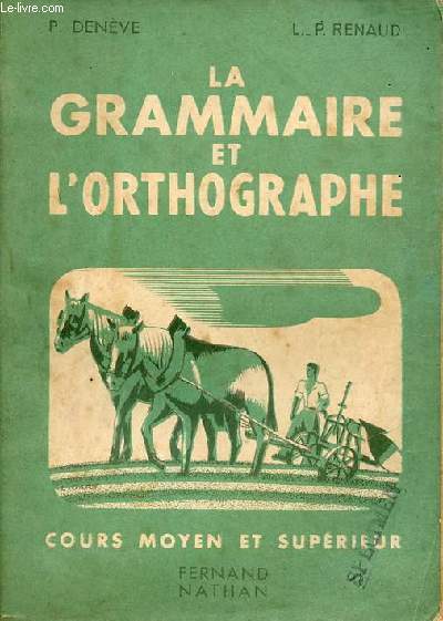 La grammaire et l'orthographe - Cours moyen 2e anne et cours suprieur.