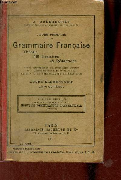 Cours primaire de grammaire franaise thorie 610 exercices 48 rdactions - Cours lmentaire livre de l'lve - 10e dition.