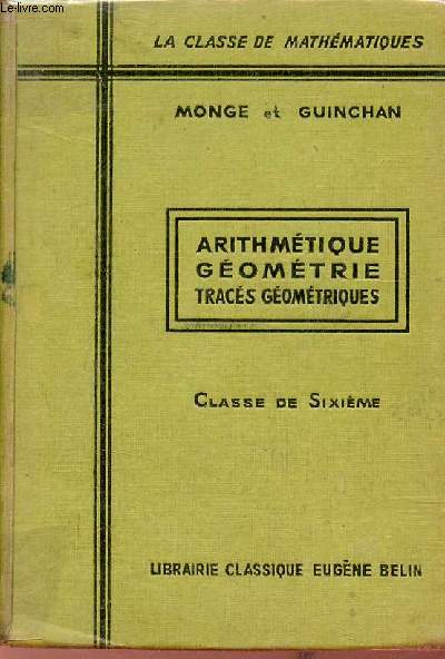 Arithmtique gomtrie tracs gomtriques - Classe de 6e classique et moderne - La classe de mathmatiques - Enseignement du second degr - Programmes de 1947.