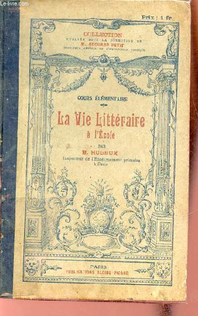 La vie littraire  l'cole lecture, rcitation,rdaction - Cours lmentaire - Collection Edouard Petit.