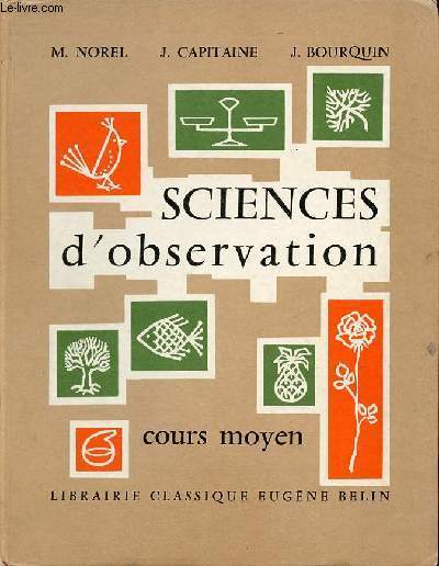 Sciences d'observation cours moyen 1re et 2e annes classes de 8e et 7e des lyces et collges - Programme 1957.
