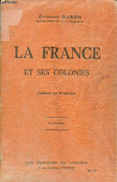 La France et ses colonies classes de premire - 5e dition.