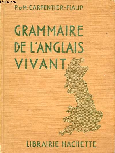 Grammaire de l'anglais vivant - Edition revue.