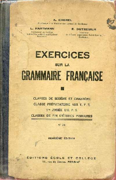 Cours de grammaire franaise - Exercices classes de 6e et 5e classe prparatoire aux EPS 1re anne d'EPS classes de fin d'tudes primaires - 2e dition.